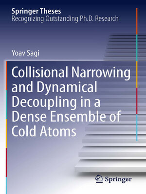 cover image of Collisional Narrowing and Dynamical Decoupling in a Dense Ensemble of Cold Atoms